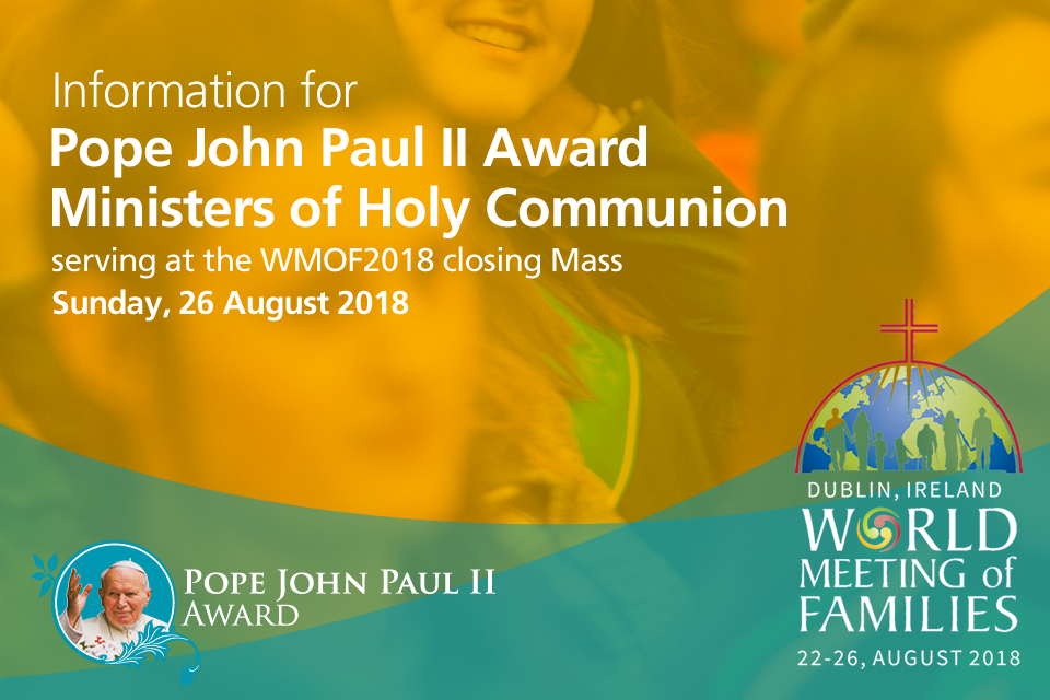 Information for JP2 Award ministers of Holy Communion at WMOF2018